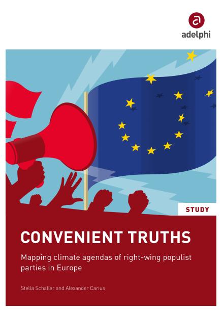 Convenient Truths - Mapping climate agendas of right-wing populist parties in Europe - adelphi