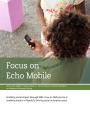 Focus on Echo Mobile