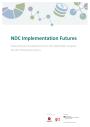 NDC Implementation Futures - Policy Recommendations from the 2018 NDC Support Cluster Workshop Series