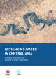 Rethinking Water in Central Asia - adelphi carec
