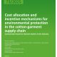 Cost allocation and incentive mechanisms  for environmental protection in the cotton- garment supply chain   Summarised results for decision makers in the industry Cover
