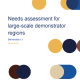 Cover of the publication Needs assessment for large-scale demonstrator regions